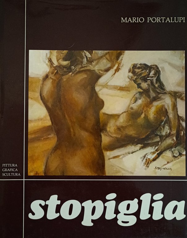 ANGELO STOPIGLIA. PITTURA GRAFICA E SCULTURA ULTIMO DECENNIO DAL 1968 …