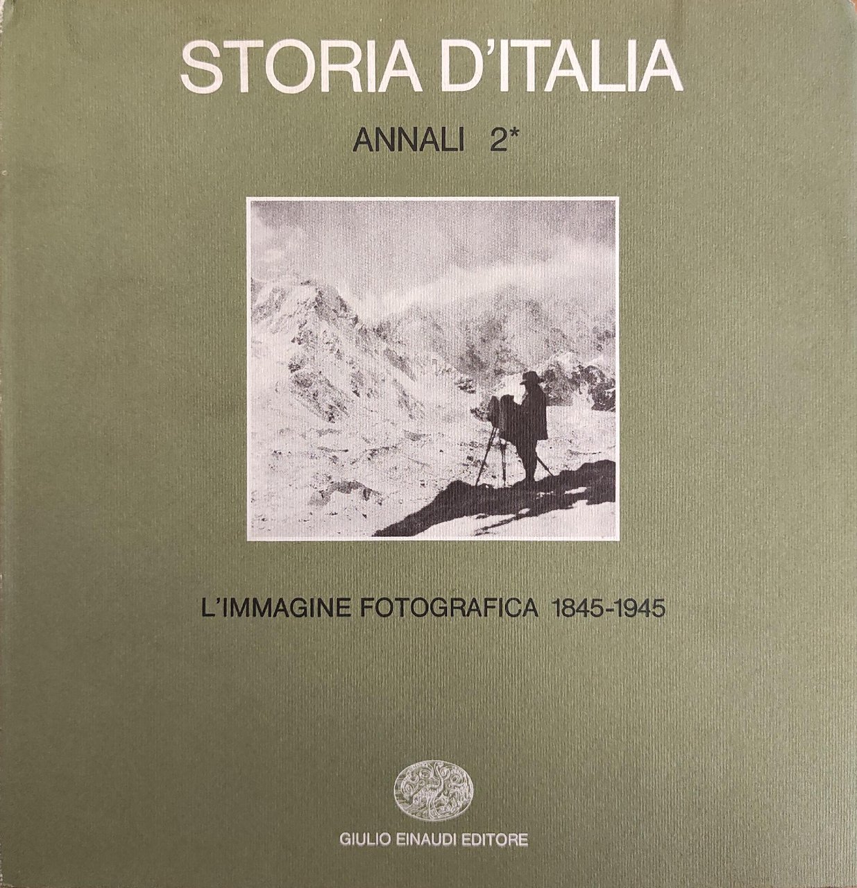 ANNALI 2 - L'IMMAGINE FOTOGRAFICA 1845 - 1945