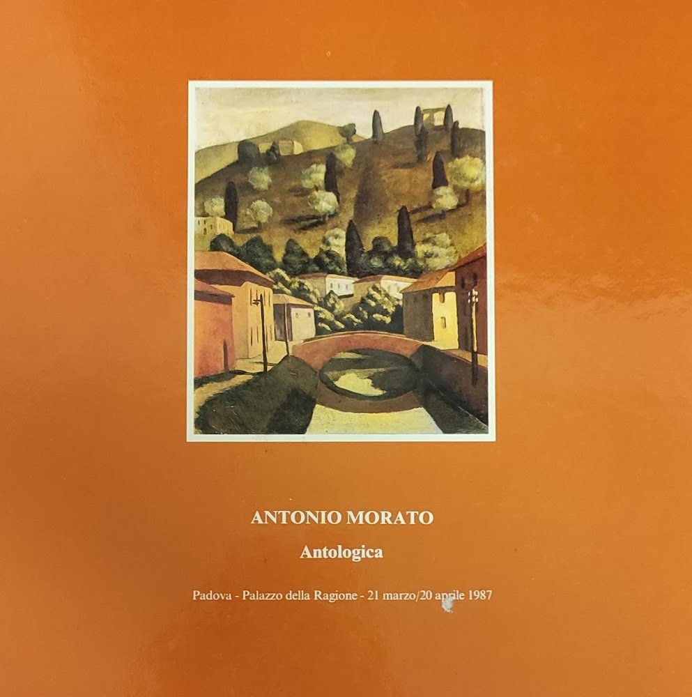 ANTONIO MORATO. ANTOLOGICA: OPERE DAL 1925 AL 1986