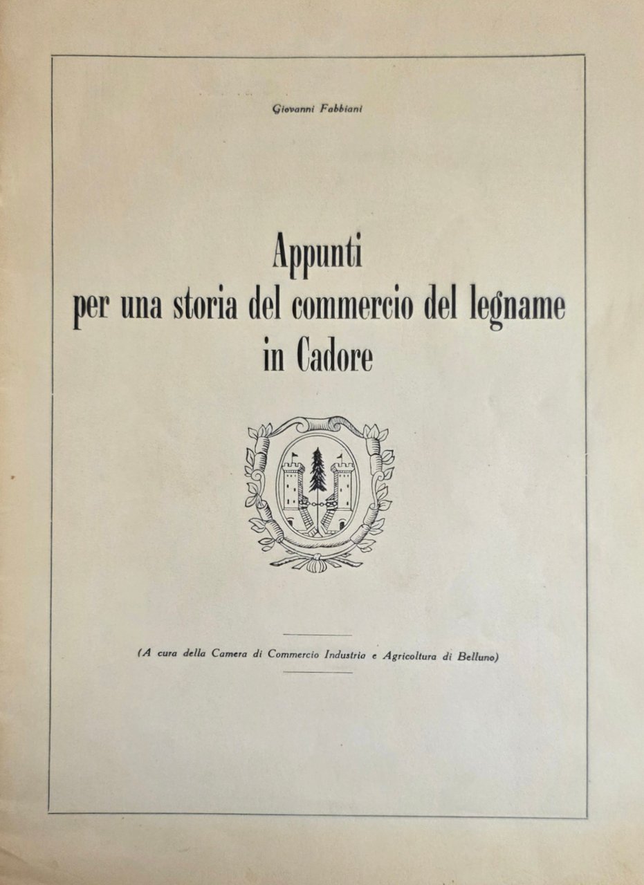 APPUNTI PER UNA STORIA DEL COMMERCIO DEL LEGNAME IN CADORE