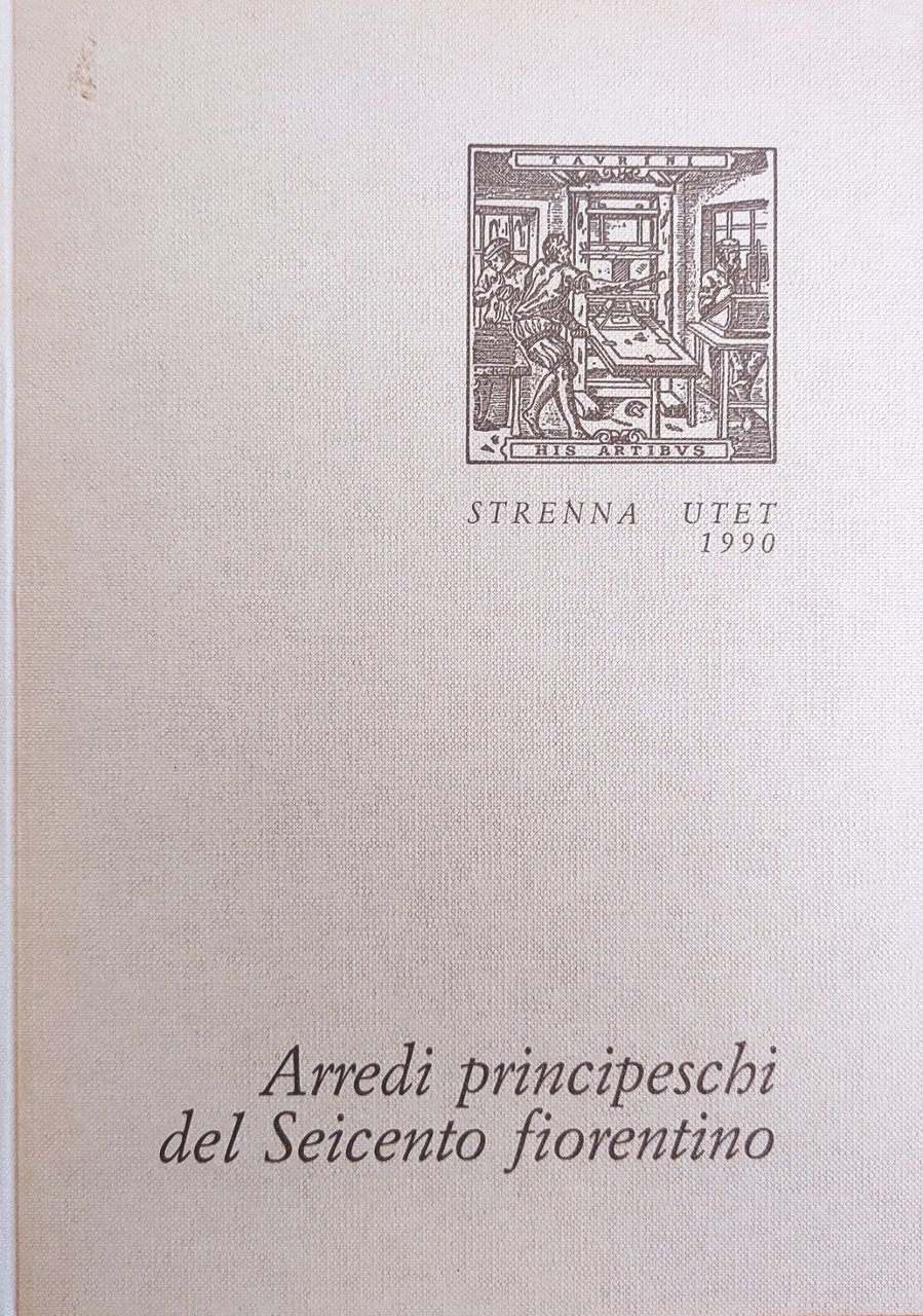 ARREDI PRINCIPESCHI DEI SEICENTO FIORENTINO. DISEGNI DI DIACINTO MARINA MARMI