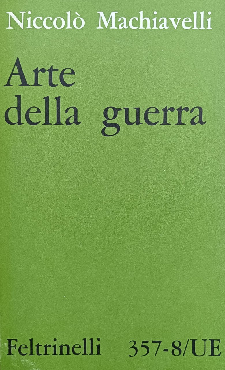 ARTE DELLA GUERRA E SCRITTI POLITICI MINORI