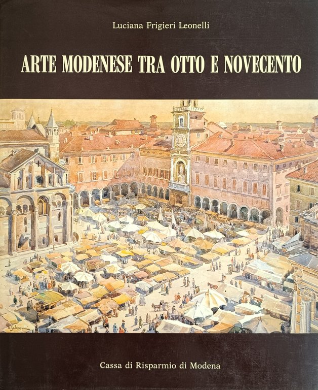 ARTE MODENESE TRA OTTO E NOVECENTO