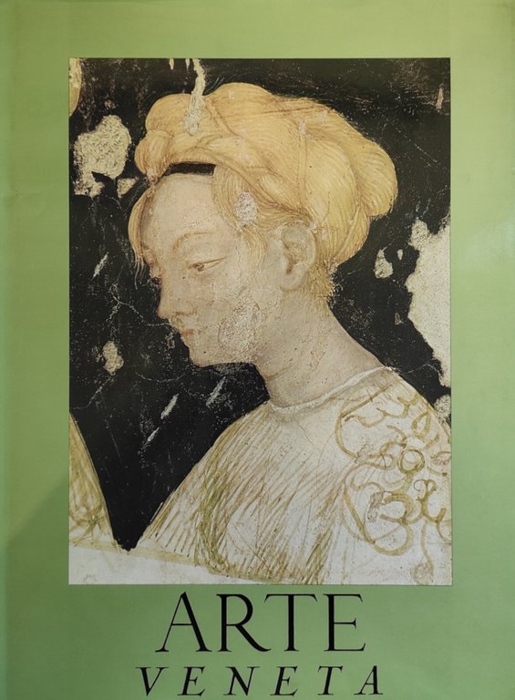 ARTE VENETA. RIVISTA DI STORIA DELL' ARTE annata XXVI