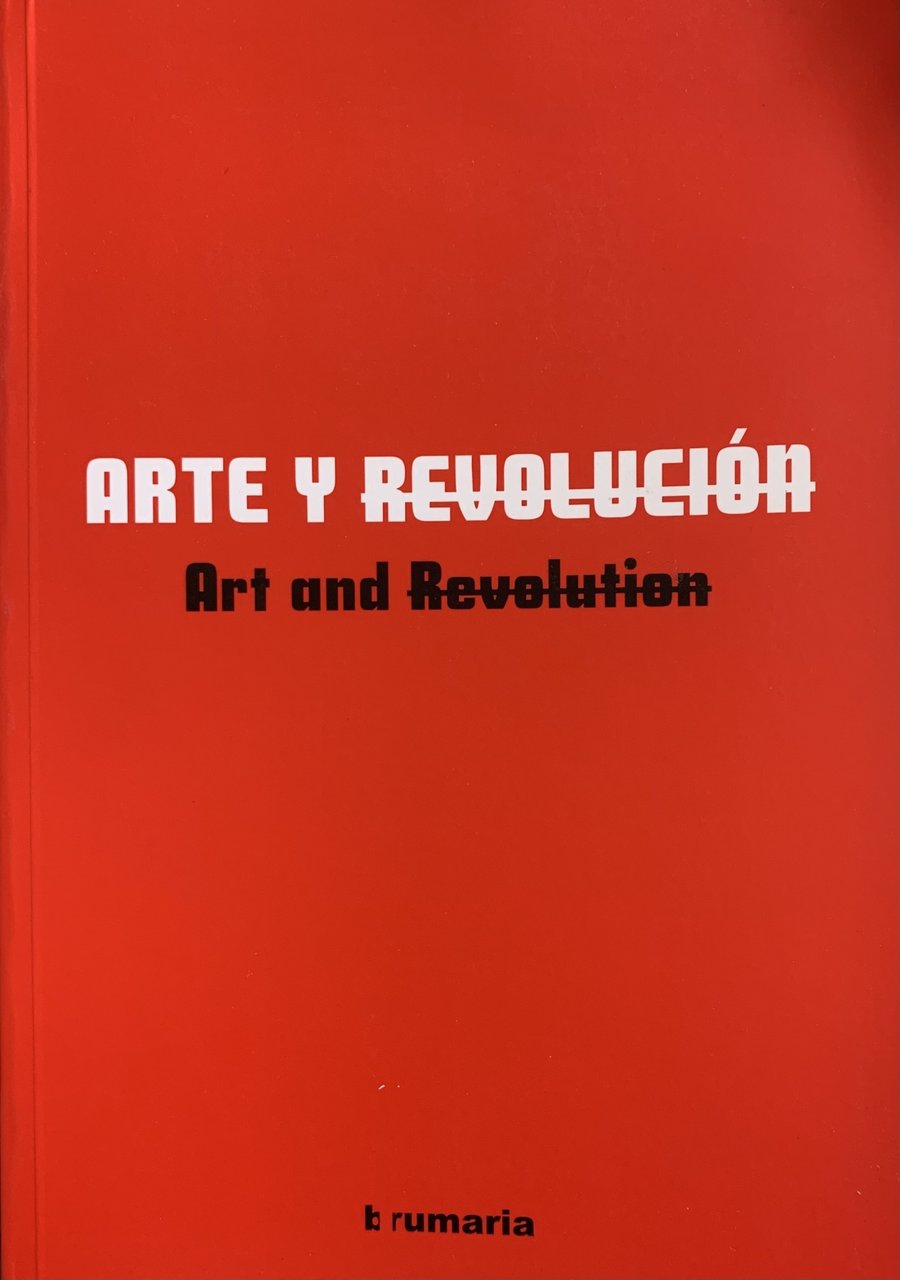 ARTE Y REVOLUCION. ART AND REVOLUTION