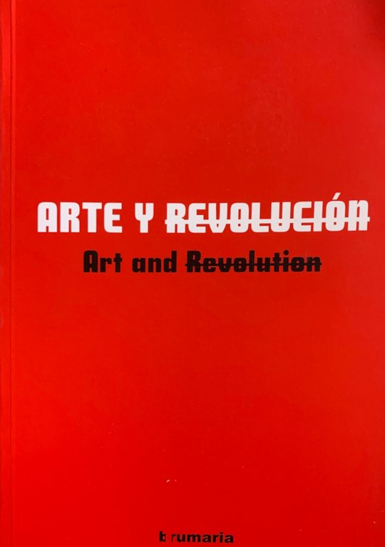 ARTE Y REVOLUCION. ART AND REVOLUTION
