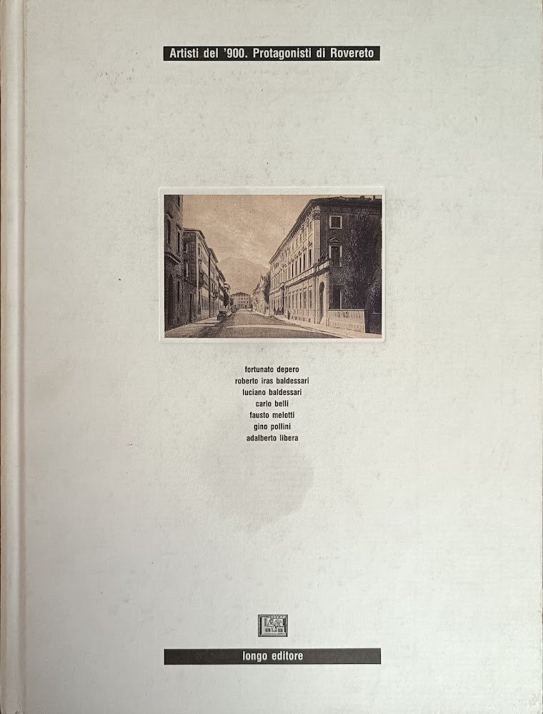 ARTISTI DEL 900. PROTAGINISTI DI ROVERETO