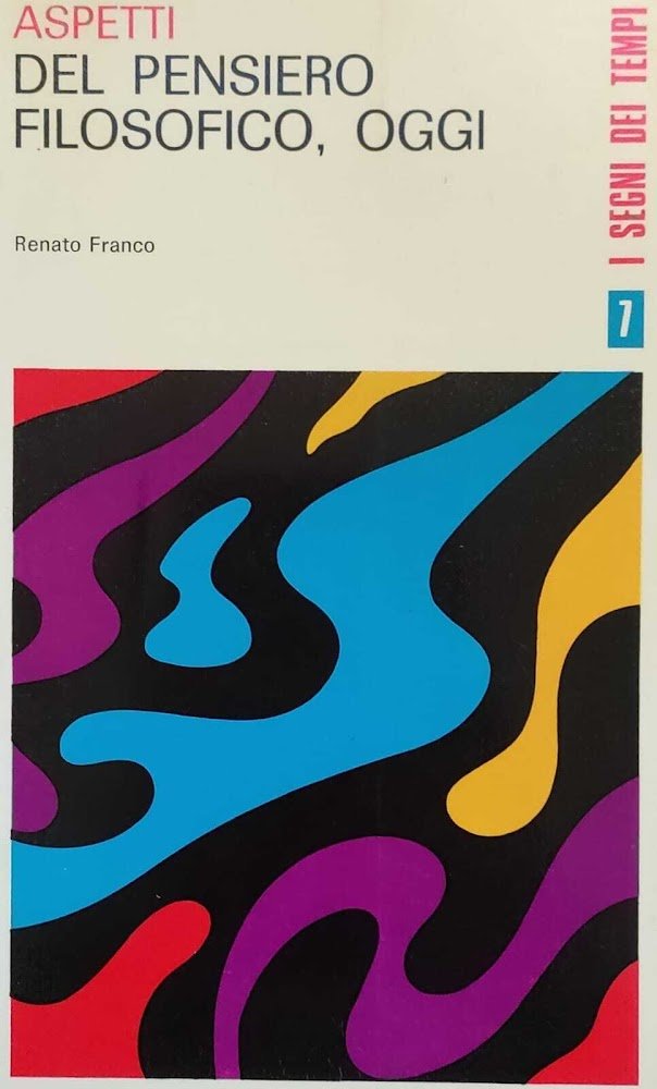 ASPETTI DEL PENSIERO FILOSOFICO, OGGI