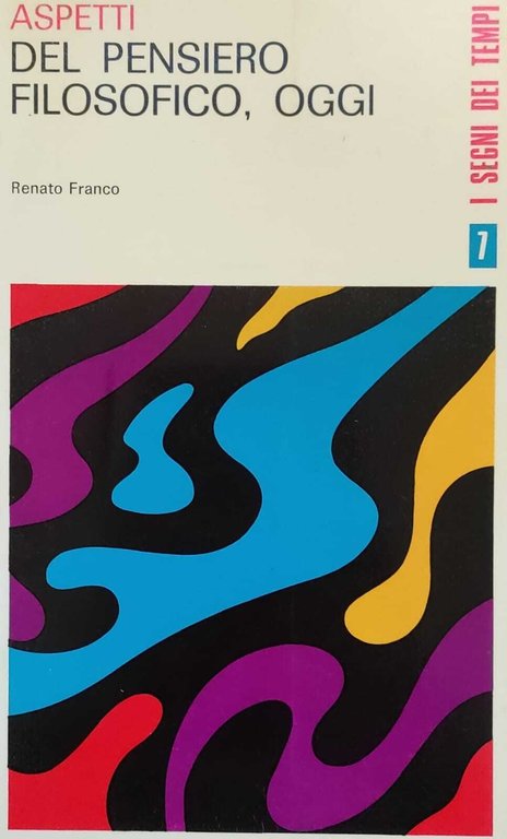 ASPETTI DEL PENSIERO FILOSOFICO, OGGI
