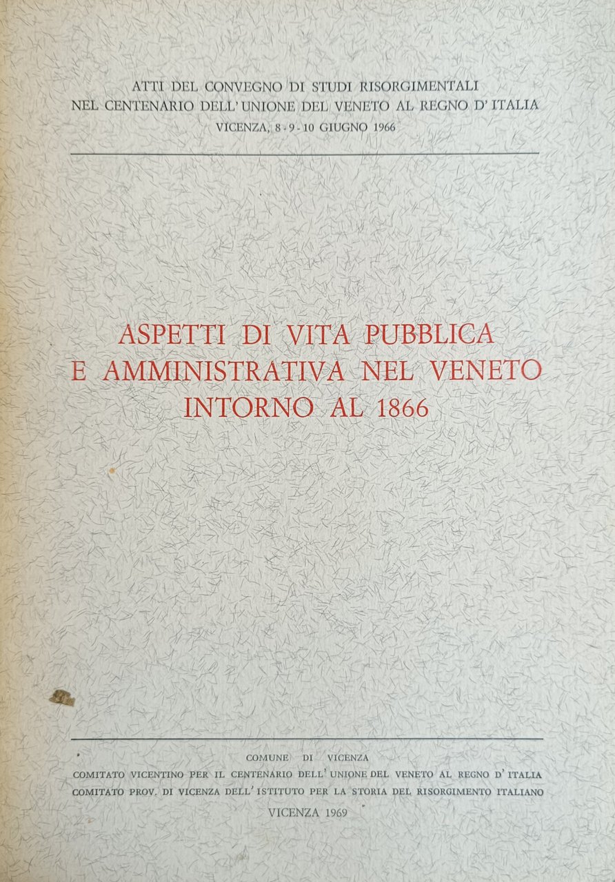 ASPETTI DI VITA PUBBLICA E AMMINISTRATIVA NEL VENETO INTORNO AL …