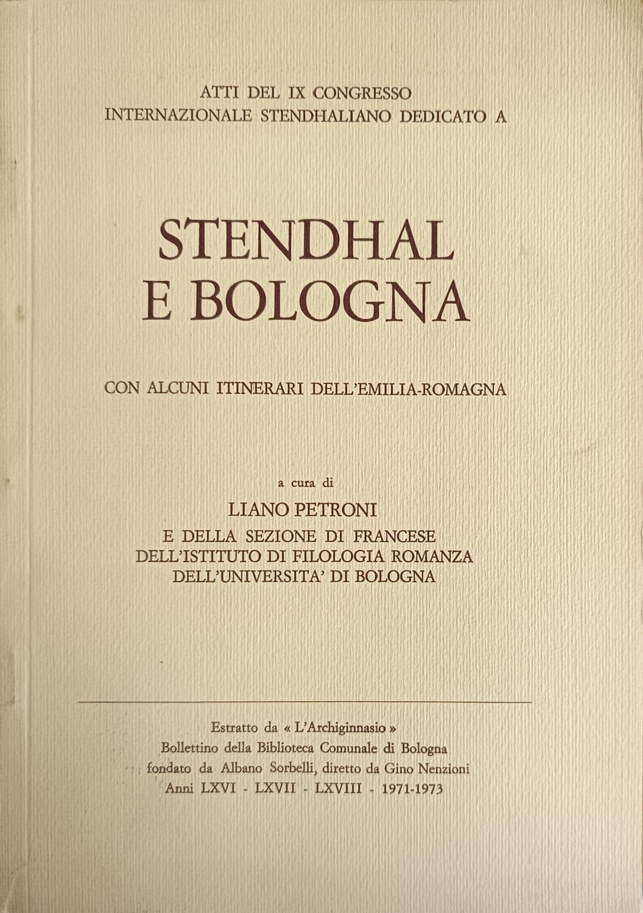 ATTI DEL CONGRESSO INTERNAZIONALE STENDHALIANO DEDICATO A STENDHAL E BOLOGNA. …