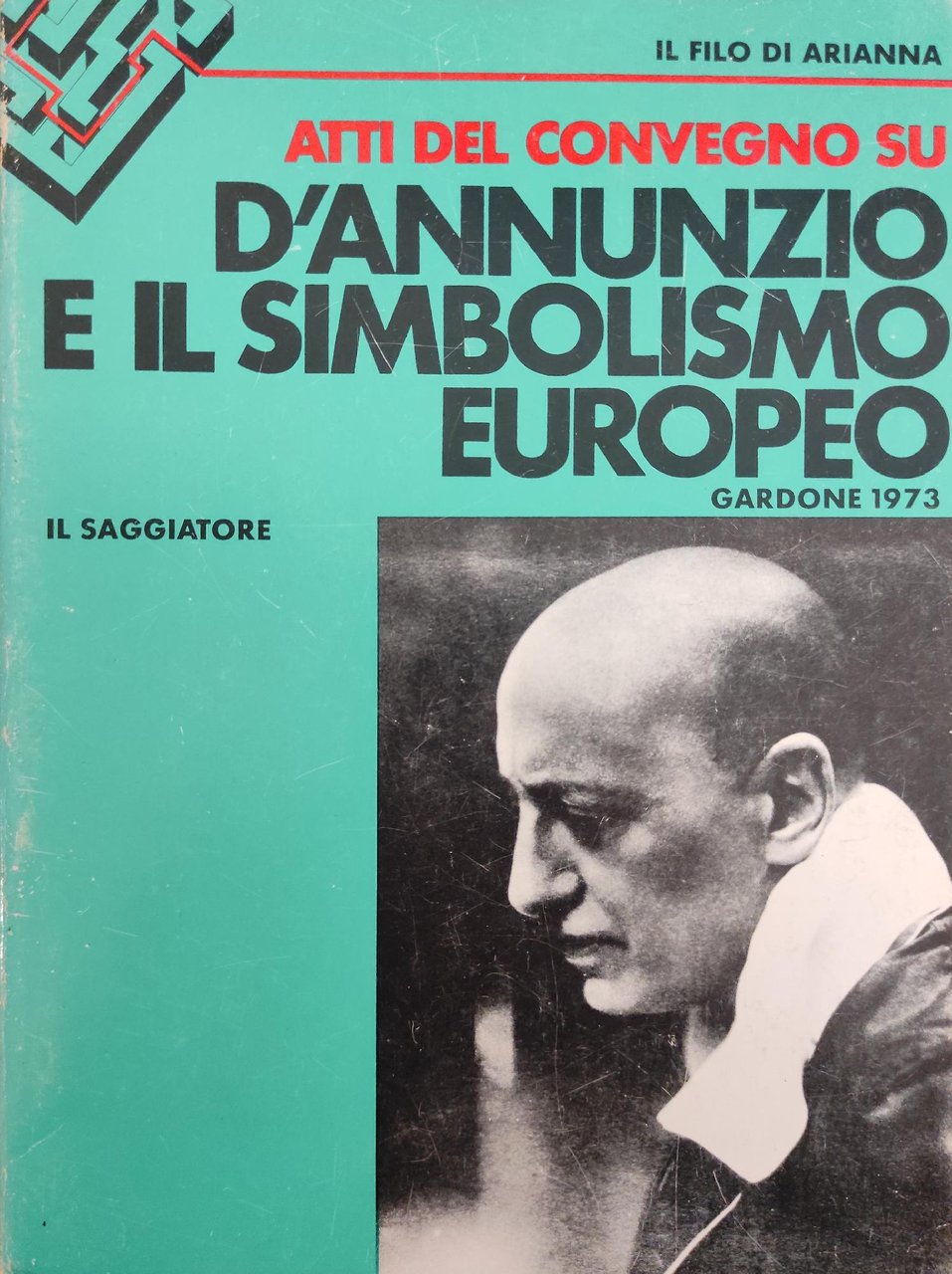 ATTI DEL CONVEGNO SU D'ANNUNZIO E IL SIMBOLISMO EUROPEO