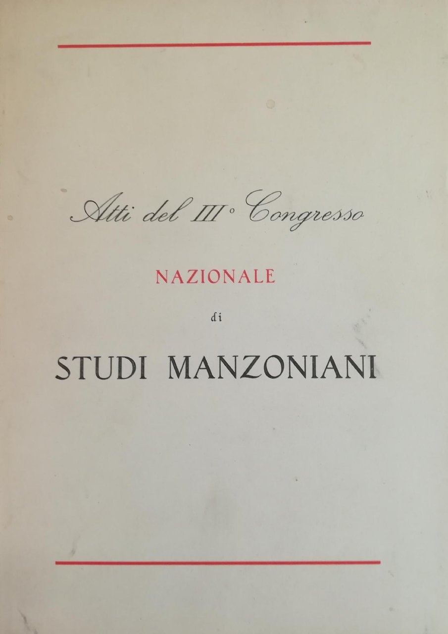 ATTI DEL III CONGRESSO NAZIONALE DI STUDI MANZONIANI