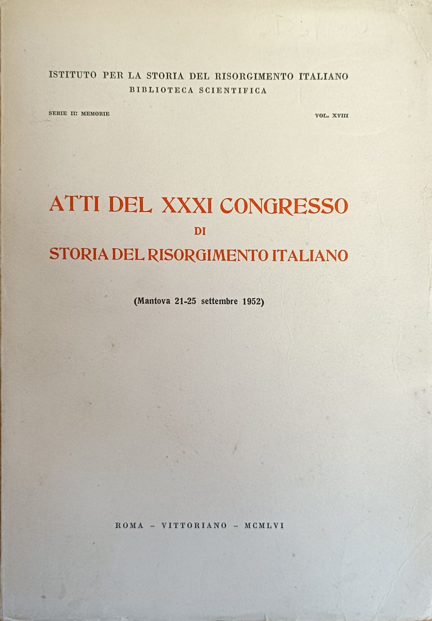 ATTI DEL XXXI CONGRESSO DI STORIA DEL RISORGIMENTO ITALIANO