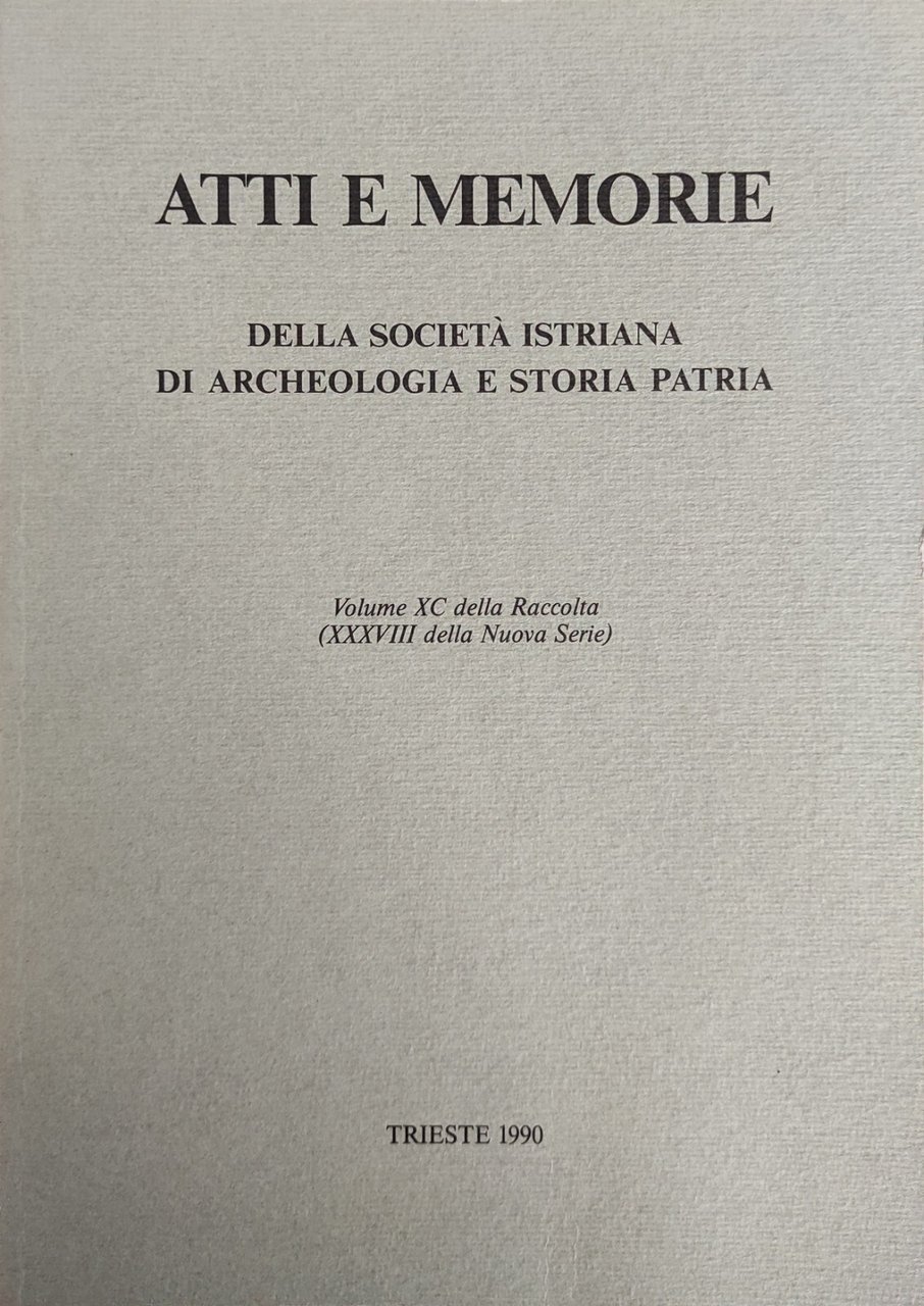 ATTI E MEMORIE DELLA SOCIETÀ ISTRIANA DI ARCHEOLOGIA E STORIA …