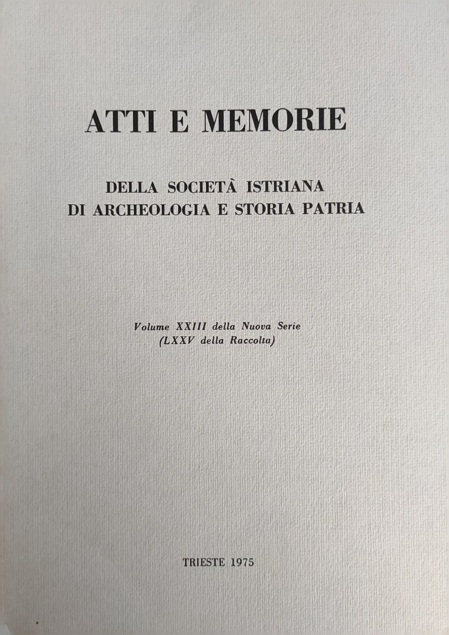 ATTI E MEMORIE DELLA SOCIETÀ ISTRIANA DI ARCHEOLOGIA E STORIA …