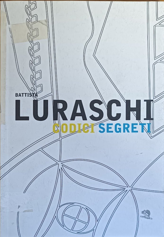 BATTISTA LURASCHI. CODICI SEGRETI