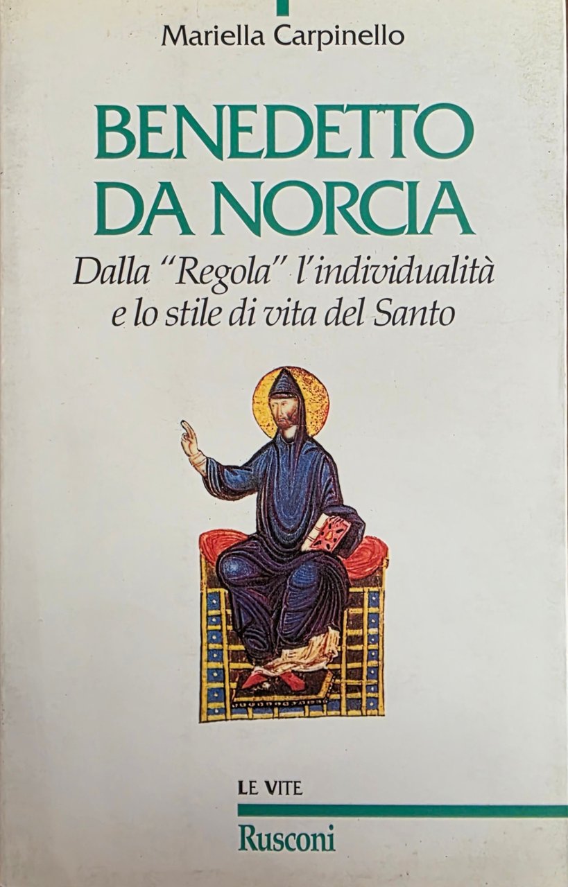 BENEDETTO DA NORCIA. DALLA "REGOLA" L' INDIVIDUALITÀ E LO STILE …