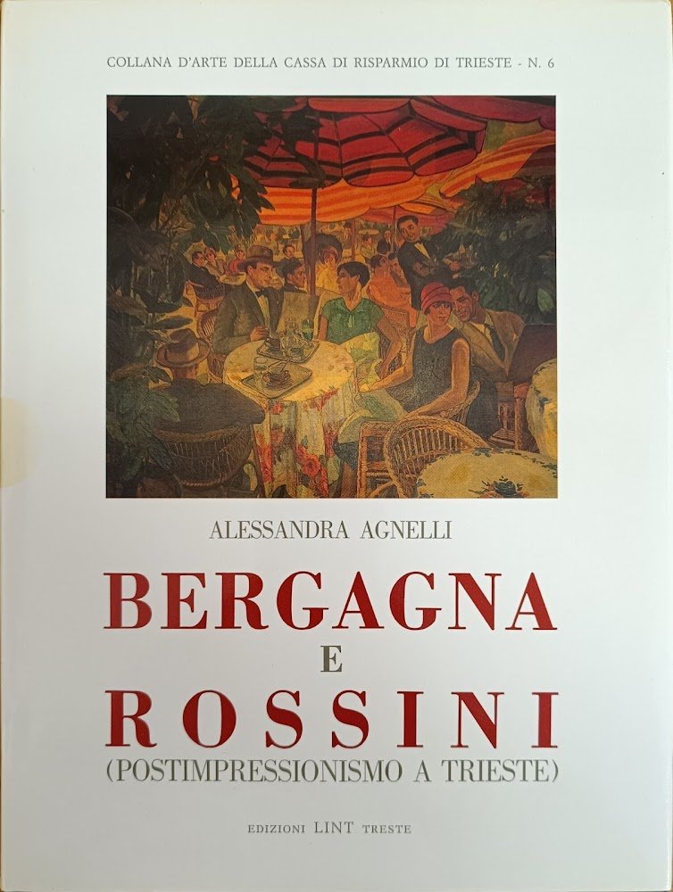 BERGAGNA E ROSSINI (POSTIMPRESSIONISMO A TRIESTE)