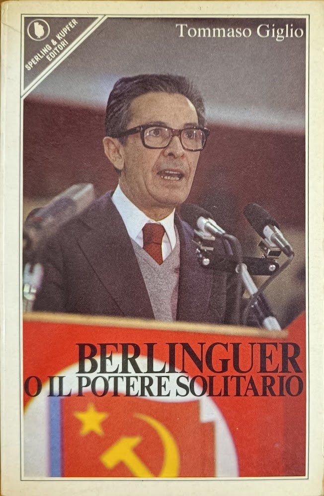 BERLINGUER O IL POTERE SOLITARIO