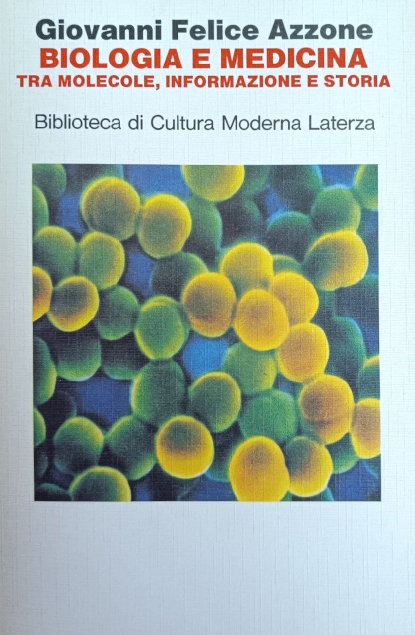 BIOLOGIA E MEDICINA. TRA LE MOLECOLE, INFORMAZIONE E STORIA