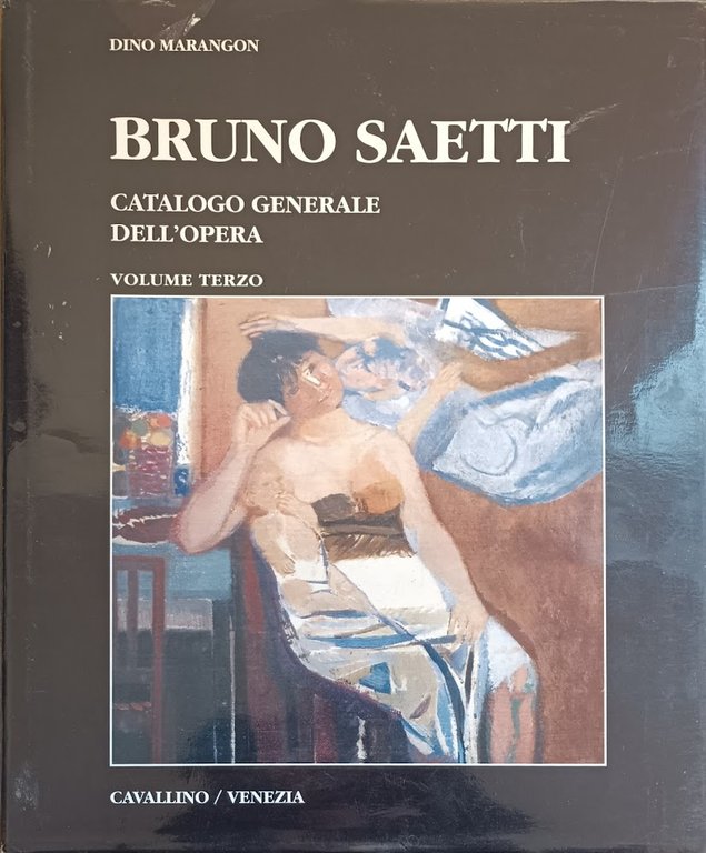 BRUNO SAETTI. CATALOGO GENERALE DELL'OPERA