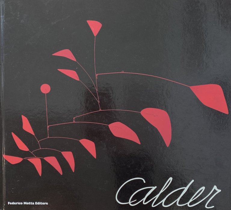 CALDER. SCULTORE DELL'ARIA
