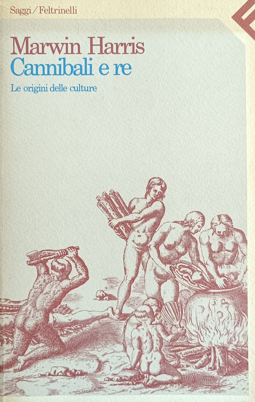 CANNIBALI E RE. LE ORIGINI DELLE CULTURE