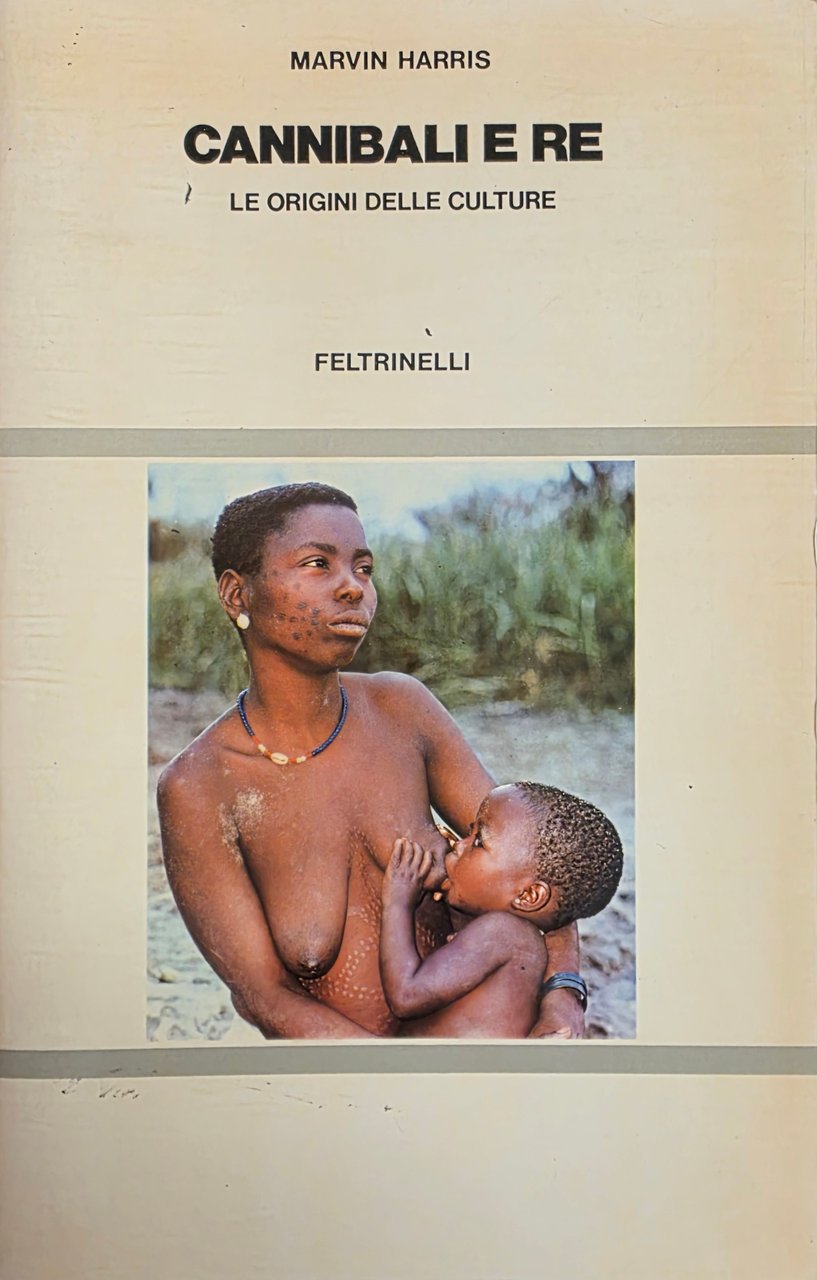 CANNIBALI E RE. LE ORIGINI DELLE CULTURE