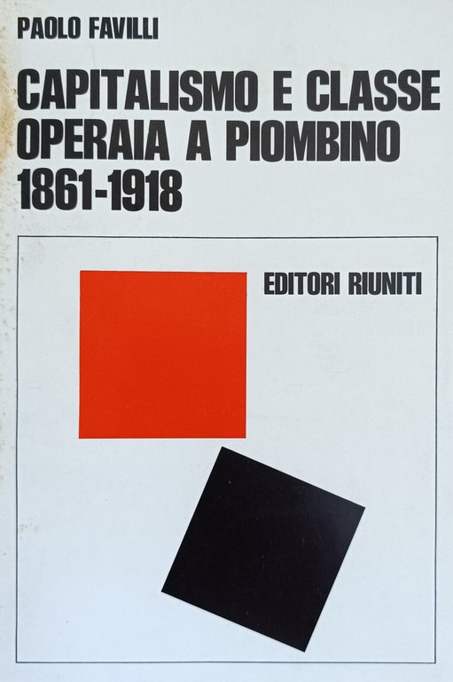 CAPITALISMO E CLASSE OPERAIA A PIOMBINO 1861-1918