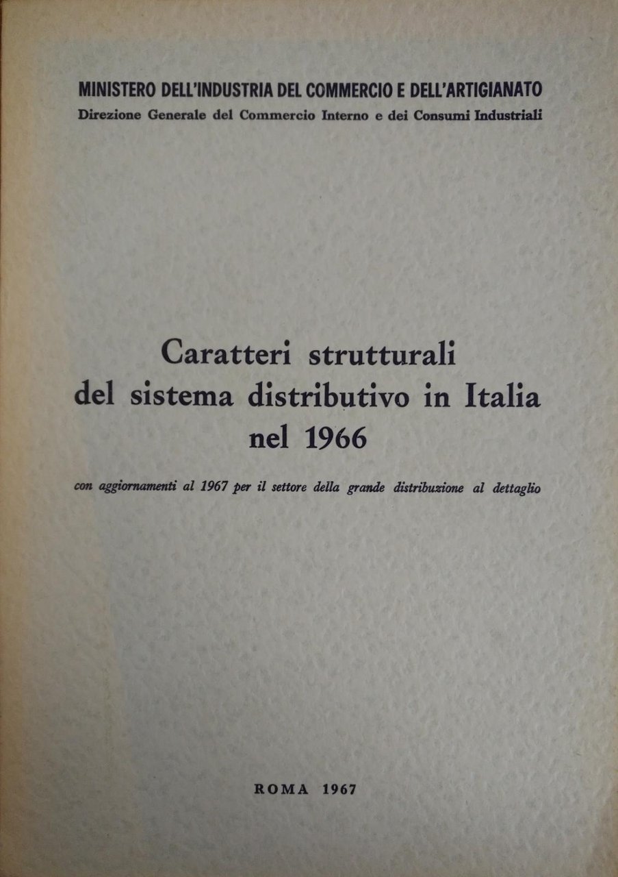 CARATTERI STRUTTURALI DEL SISTEMA DISTRIBUTIVO IN ITALIA NEL 1966. CON …
