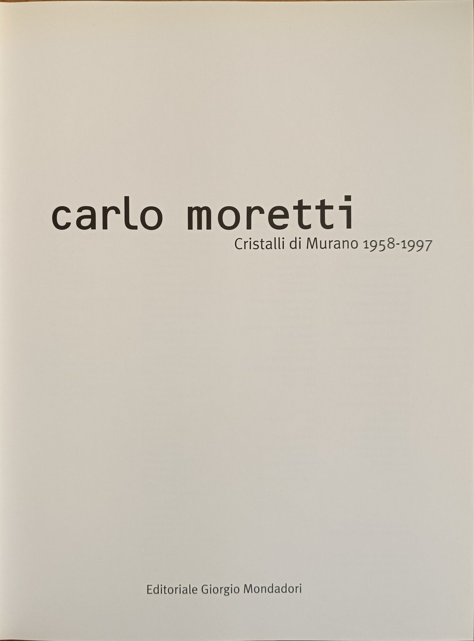 CARLO MORETTI. CRISTALLI DI MURANO 1958 - 1997