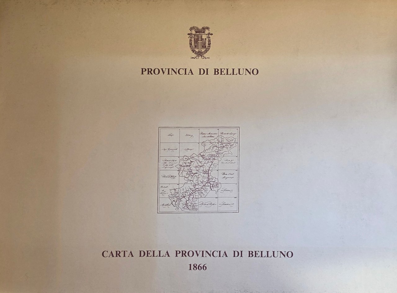 CARTA TOPOGRAFICA DELLA PROVINCIA DI BELLUNO + Carta topografica del …