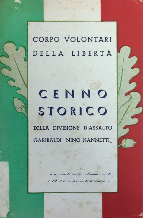 CENNO STORICO DELLA DIVISIONE D' ASSALTO GARIBALDI "NINO NANNETTI". CORPO … | Immagine Gallery 1