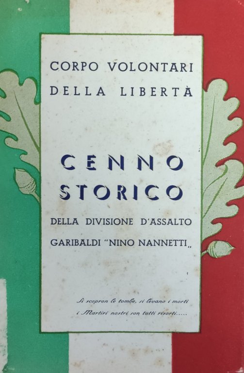 CENNO STORICO DELLA DIVISIONE D' ASSALTO GARIBALDI "NINO NANNETTI". CORPO …