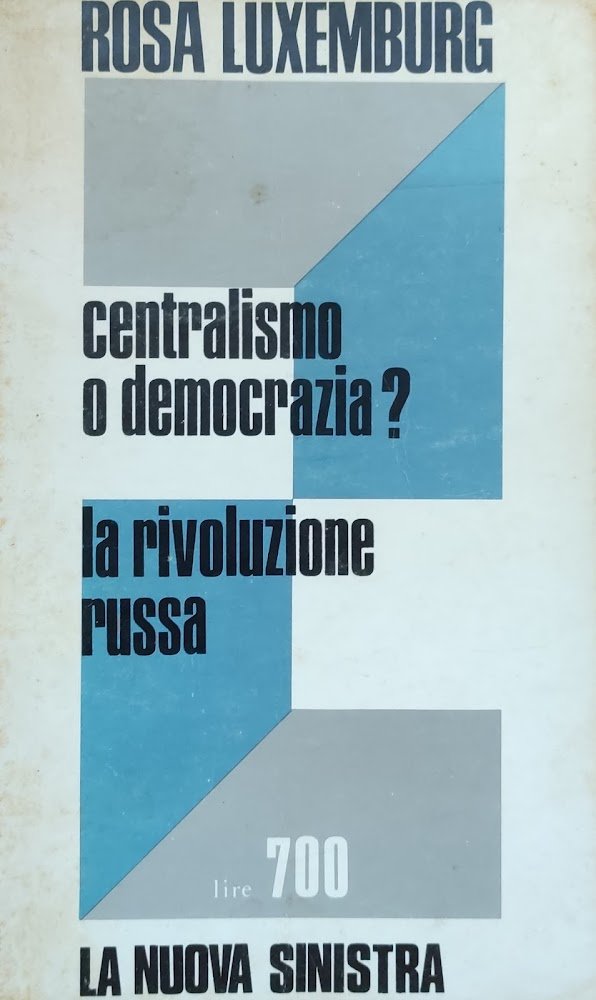 CENTRALISMO O DEMOCRAZIA? LA RIVOLUZIONE RUSSA