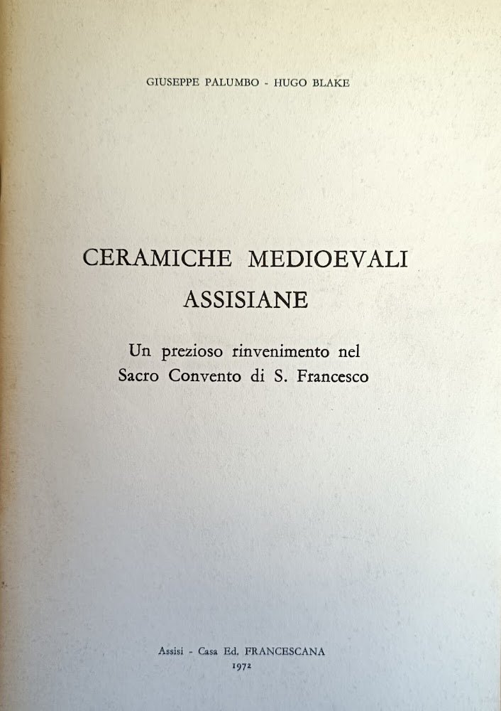 CERAMICHE MEDIOEVALI ASSISIANE. UN PREZIOSO RINVENIMENTO NEL SACRO CONVENTO DI …