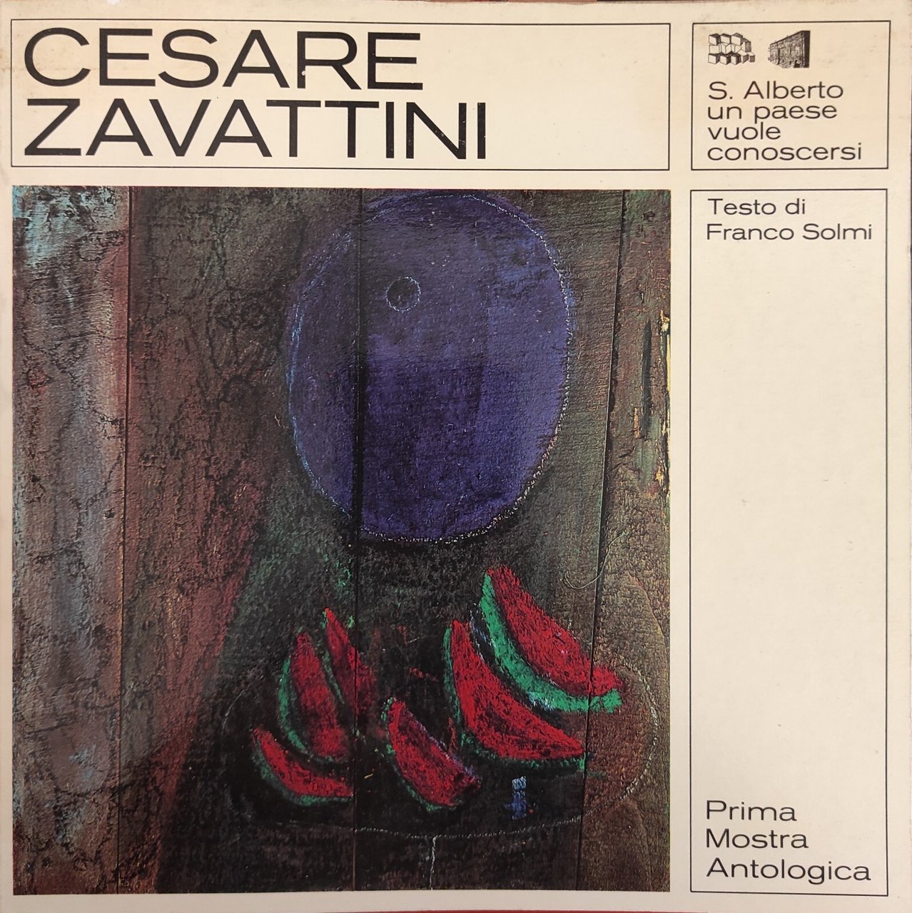 CESARE ZAVATTINI. PRIMA MOSTRA ANTOLOGICA