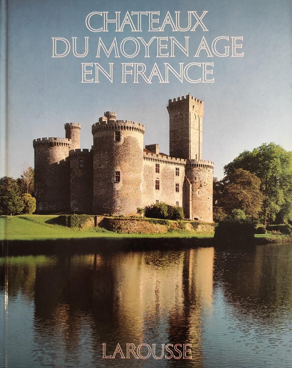 CHATEAUX DU MOYEN AGE EN FRANCE