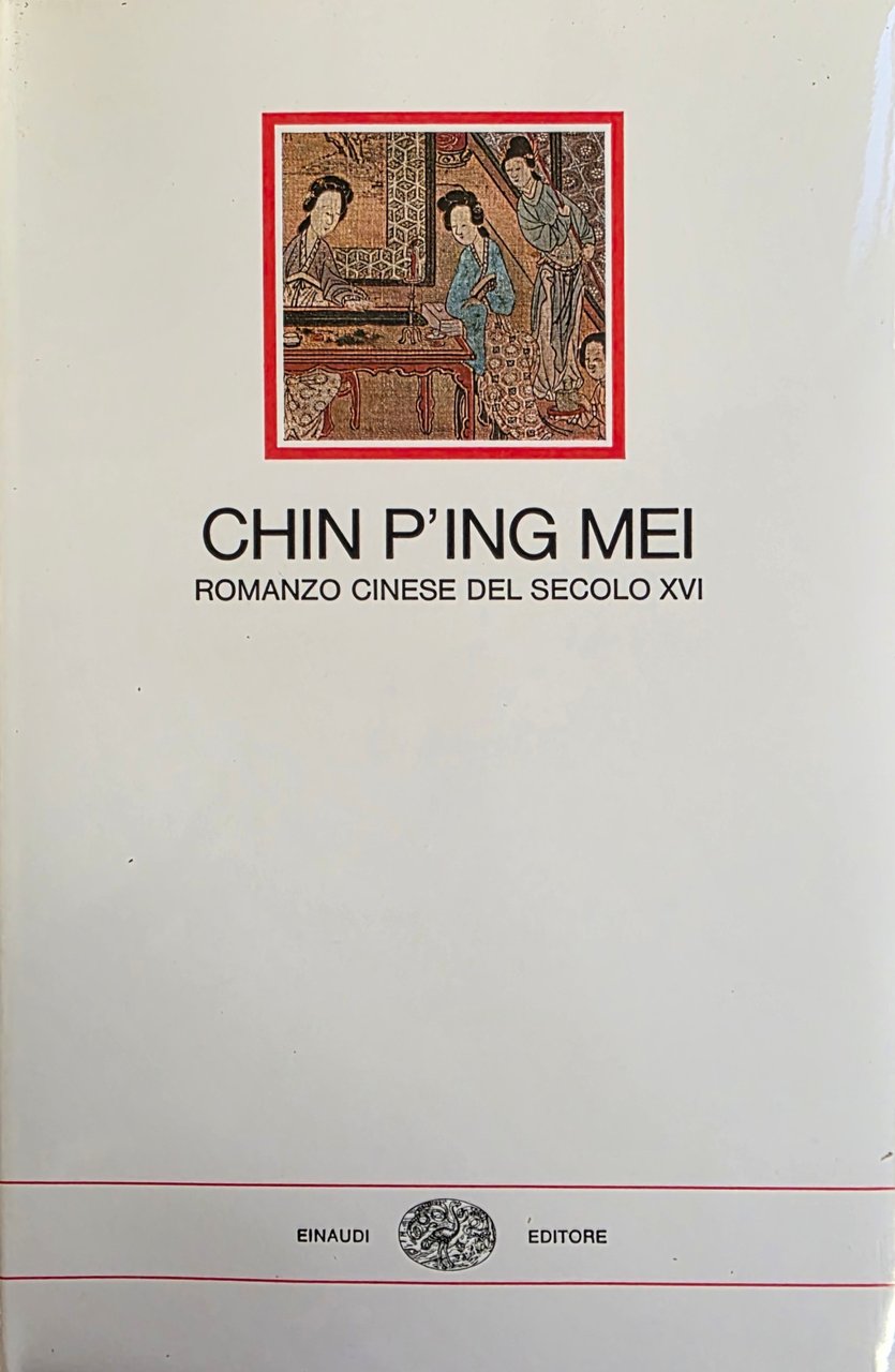CHIN P' ING MEI. ROMANZO CINESE DEL SECOLO XVI