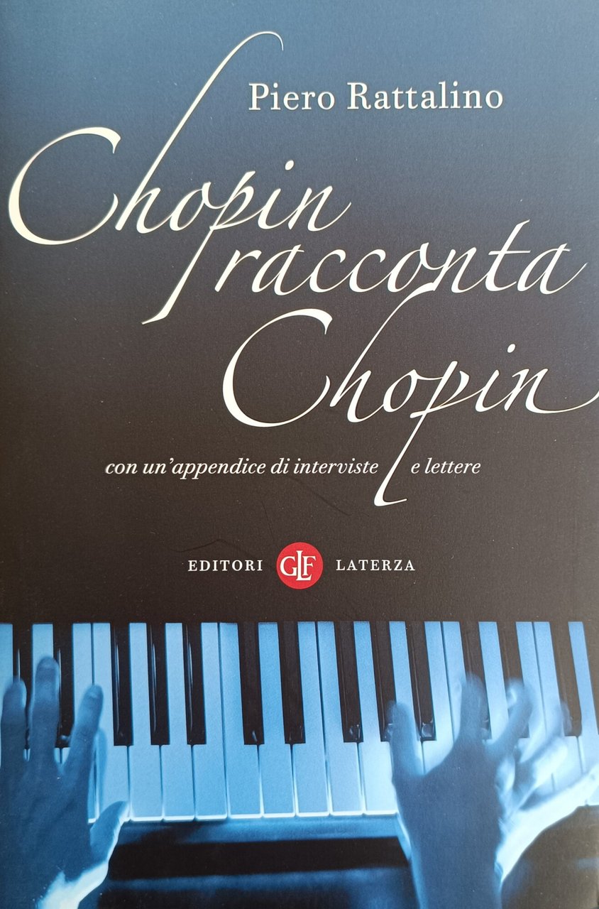 CHOPIN RACCONTA CHOPIN. CON UN'APPENDICE DI INTERVISTE E LETTERE