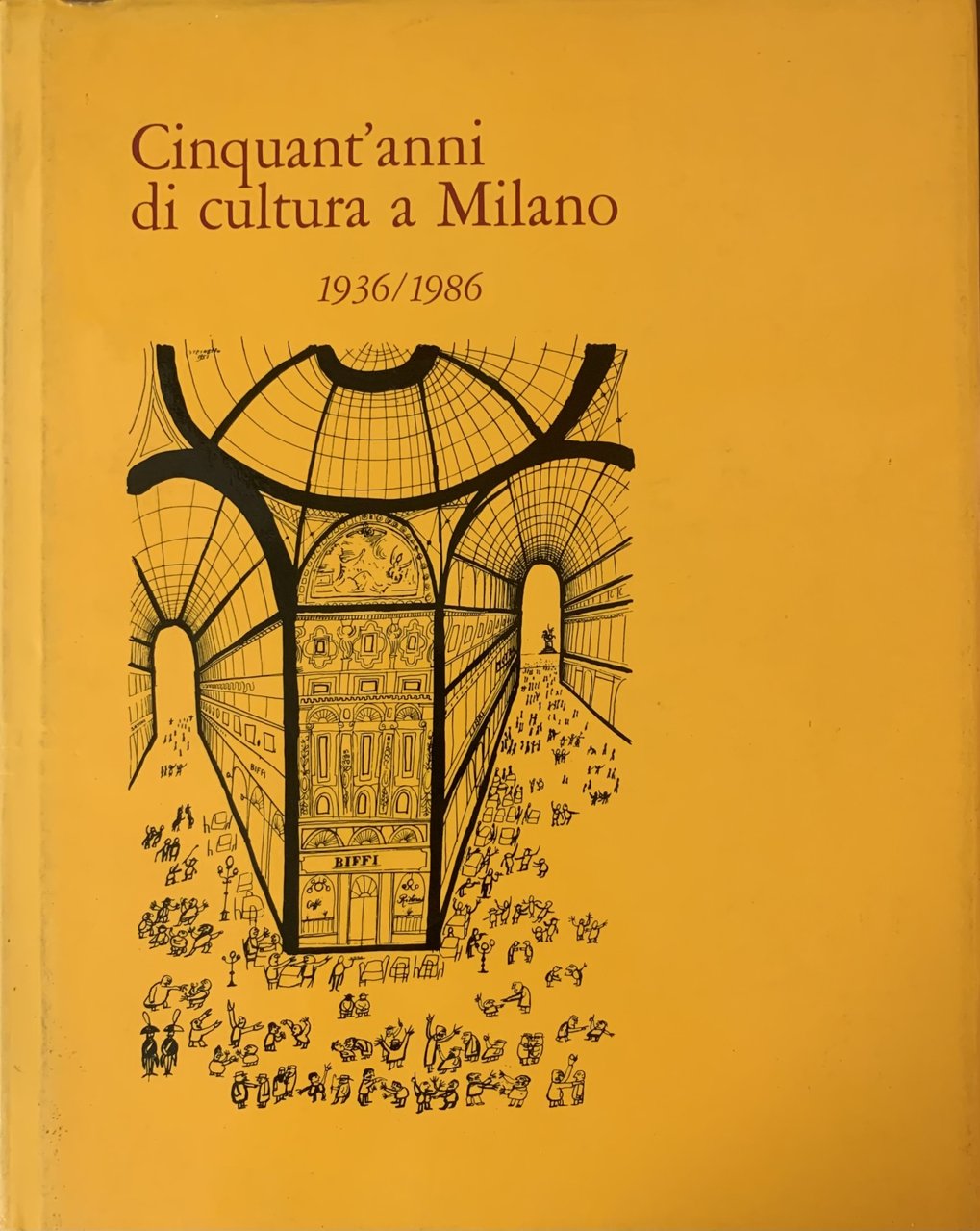 CINQUANT'ANNI DI CULTURA A MILANO. 1936-1986 | Immagine principale