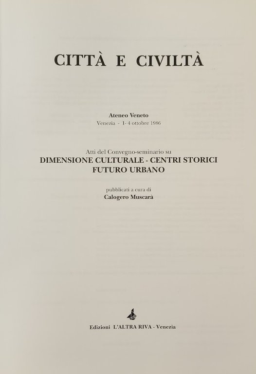 CITTA' E CIVILTA'. ATTI DEL CONVEGNO-SEMINARIO SU DIMENSIONE CULTURALE - …