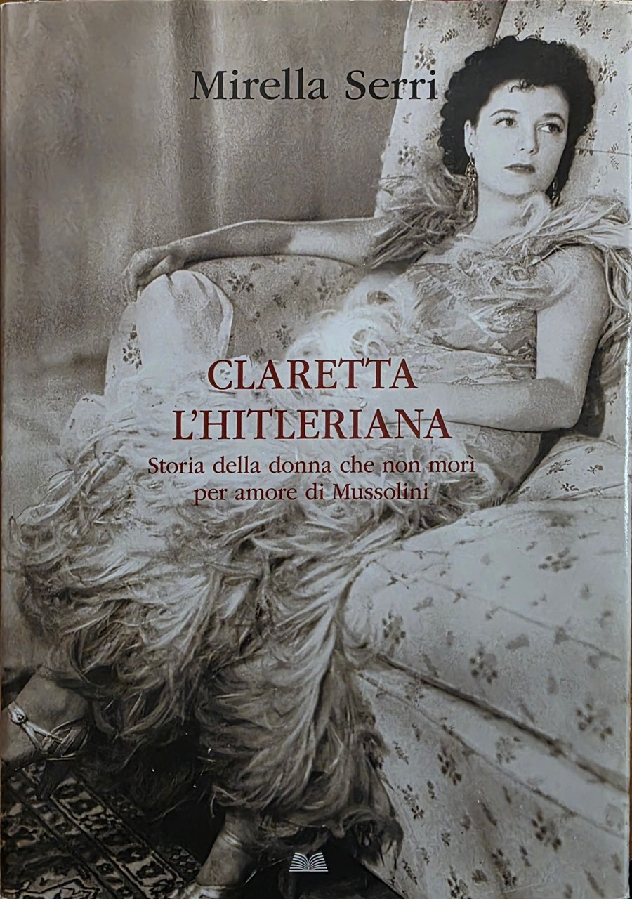 CLARETTA L' HITLERIANA. STORIA DELLA DONNA CHE NON MORÌ PER … | Immagine principale