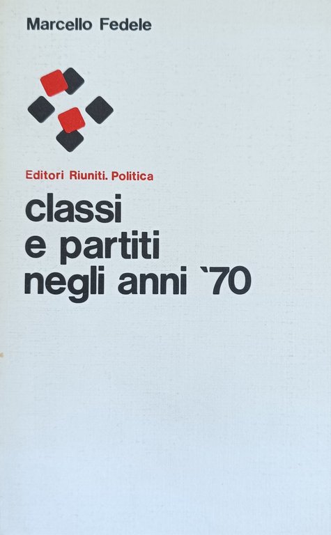 CLASSI E PARTITI NEGLI ANNI '70