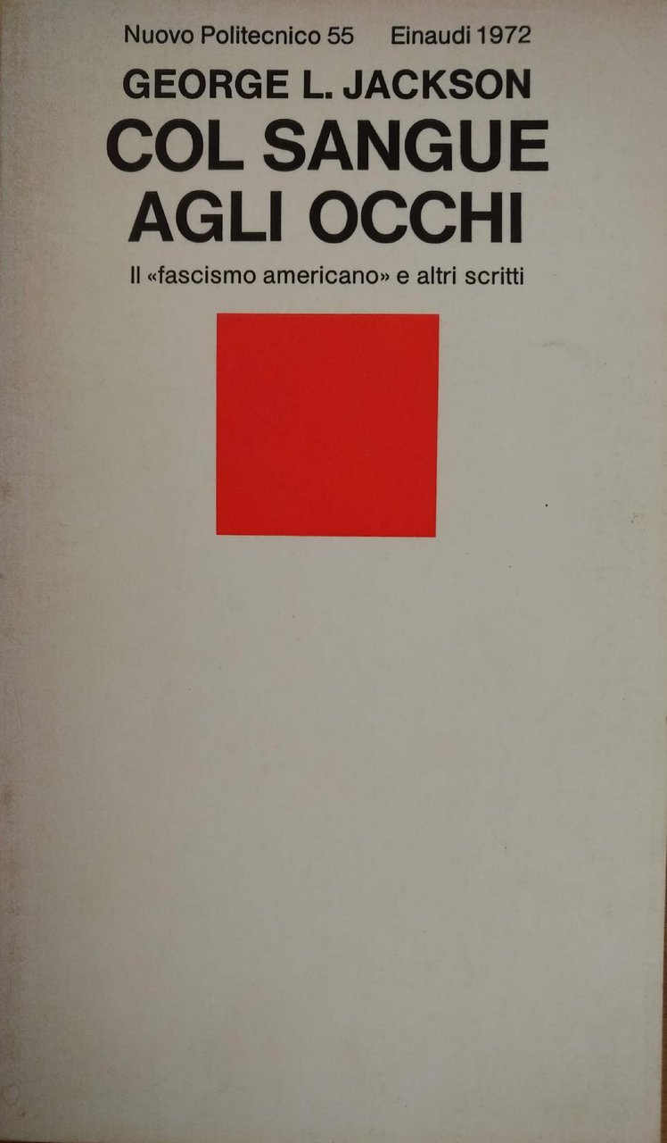 COL SANGUE AGLI OCCHI. Il "FASCISMO AMERICANO" E ALTRI SCRITTI