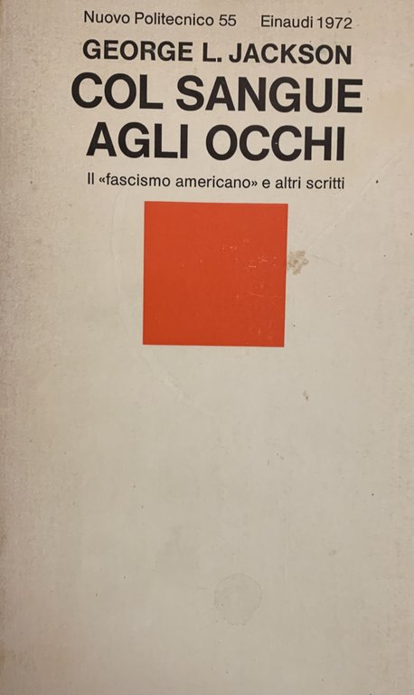 COL SANGUE AGLI OCCHI. Il "FASCISMO AMERICANO" E ALTRI SCRITTI