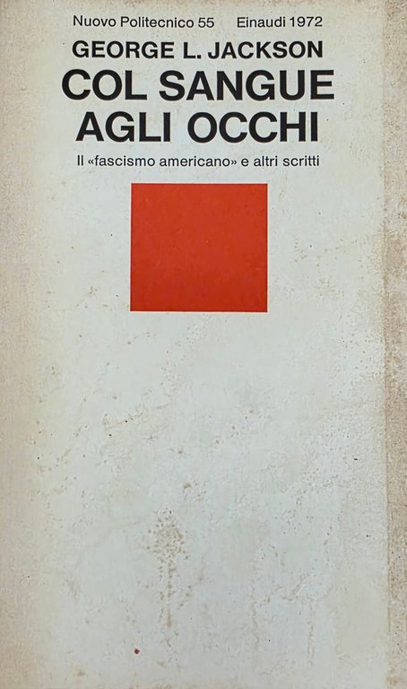 COL SANGUE AGLI OCCHI. Il "FASCISMO AMERICANO" E ALTRI SCRITTI