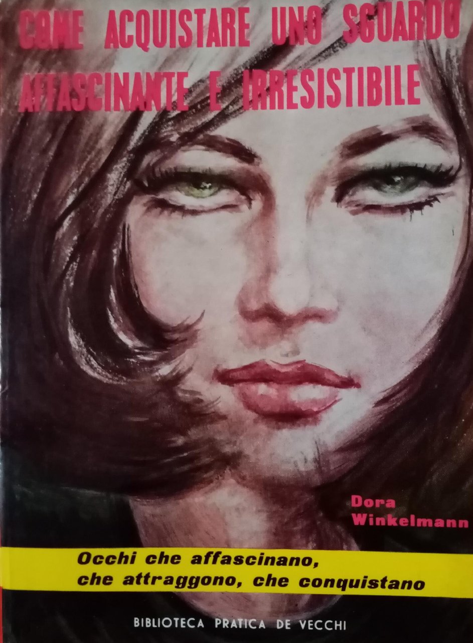 COME ACQUISTARE UNO SGUARDO AFFASCIANANTE E IRRESISTIBILE