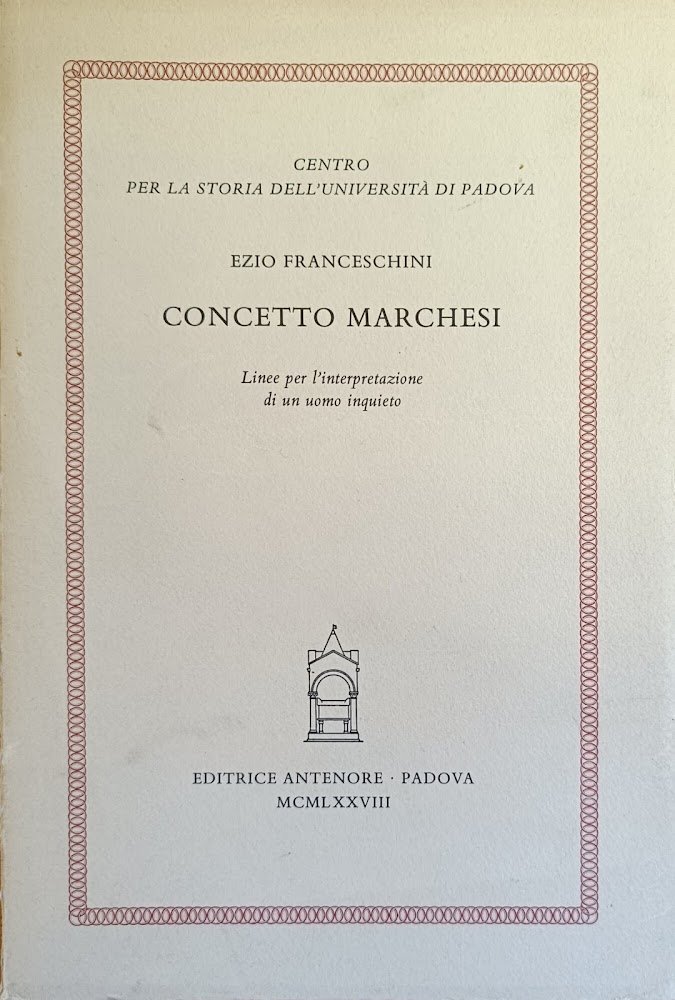 CONCETTO MARCHESI. LINEE PER L'INTERPRETAZIONE DI UN UOMO INQUIETO